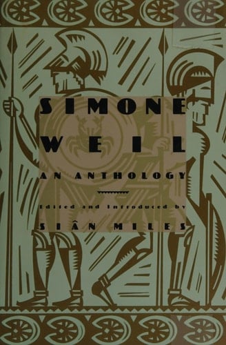 Simone Weil, an Anthology