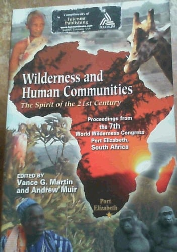 Wilderness and Human Communities: Proceedings from the 7th World Wilderness Congress