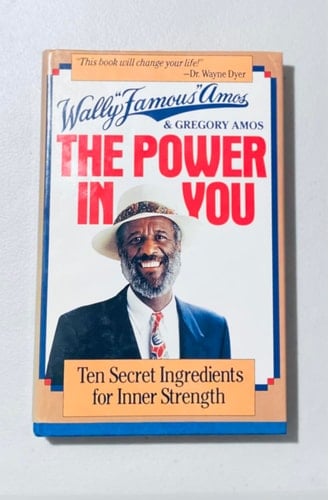Famous Amos The Power in You 10 Secret Ingredients for Inner Strength