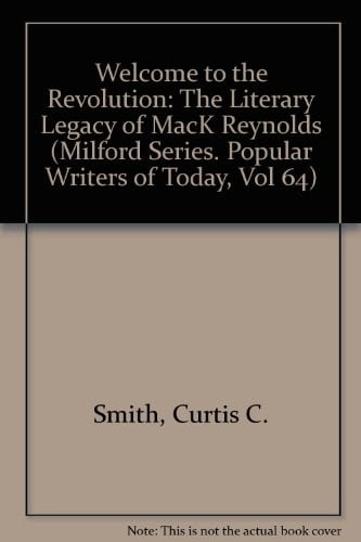Welcome to the Revolution The Literary Legacy of Mack Reynolds