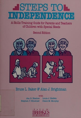 Steps to Independence: A Skills Training Guide for Parents and Teachers of Children With Special Needs