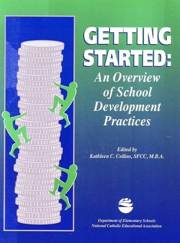 Getting Started An Overview of School Development Practices