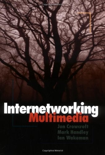 Internetworking Multimedia (The Morgan Kaufmann Series in Networking)