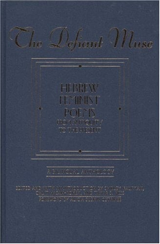 Hebrew Feminist Poems from Antiquity to the Present A Bilingual Anthology