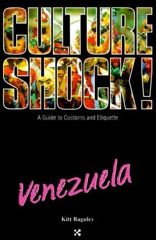 Culture Shock! Venezuela (Culture Shock! A Survival Guide to Customs & Etiquette)
