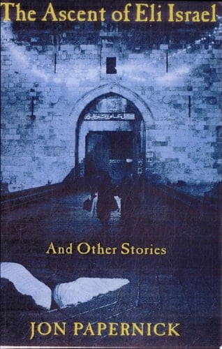 The Ascent of Eli Israel and Other Stories