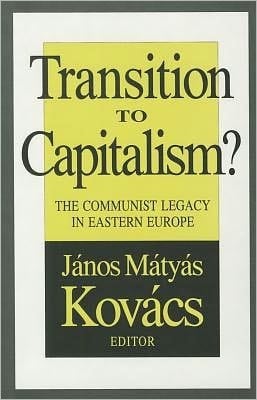 Transition to Capitalism? The Communist Legacy in Eastern Europe
