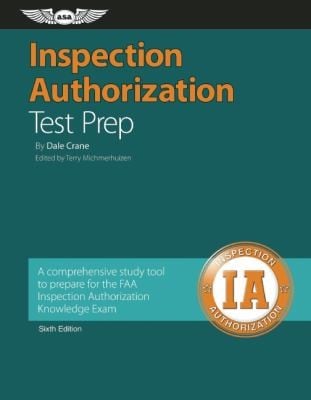 Inspection Authorization Test Prep A Comprehensive Study Tool To Prepare For The Faa Inspection Authorization Knowledge Exam