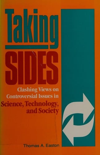Taking Sides: Clashing Views on Controversial Issues in Science, Technology, and Society (Taking Sides: Clashing Views on Controversial Issues in Science, Technology and Society, 1st ed)