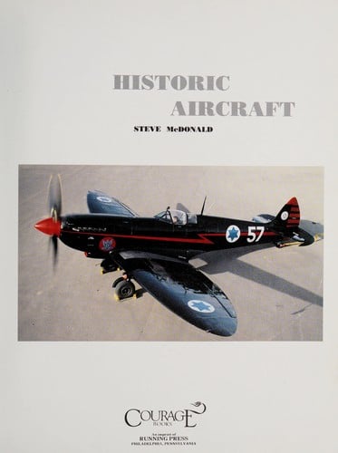 Historic Aircraft: Collections of Famous and Unusual Aircraft Around the World