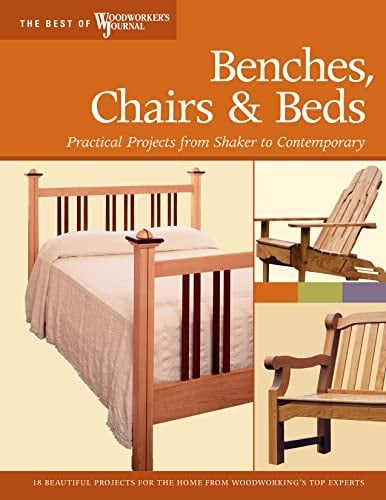 Benches, Chairs & Beds Practical Projects from Shaker to Contemporary