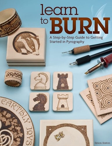 Learn to Burn A Step-By-Step Guide to Getting Started in Pyrography