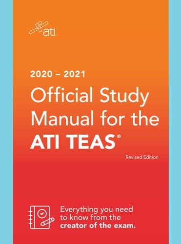 2020-2021 Official Study Manual for the Ati Teas, Revised Edition .