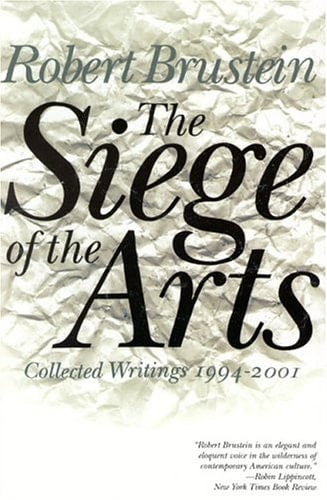 The Siege of the Arts: Collected Writings 1994-2001