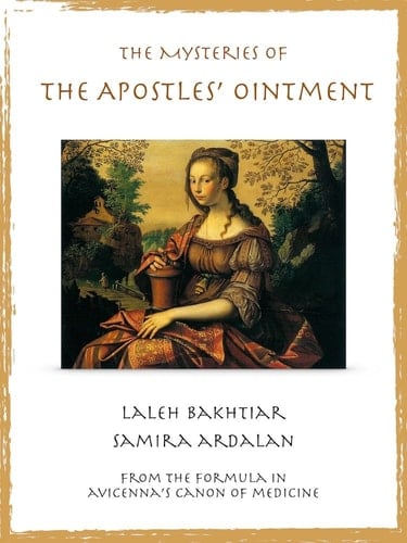 Mysteries of the Apostles' Ointment from the Formula in Avicenna's Canon of Medicine