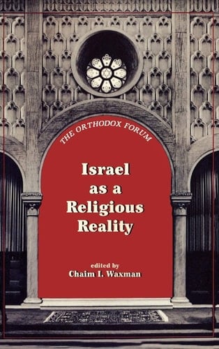 Israel as a Religious Reality (The Orthodox Forum Series)