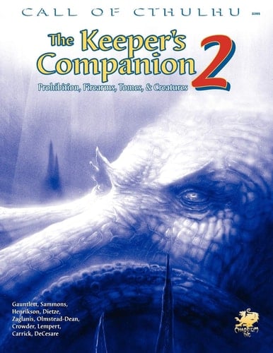 The Keeper's Companion, Vol. 2 Prohibition, Firearms, Tomes and Creatures