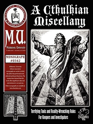 A Cthulhian Miscellany Terrifying Tools and Reality-Wrenching Rules for Keepers and Investigators