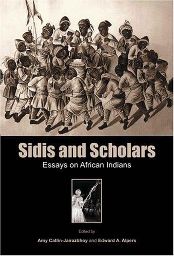 Sidis and Scholars: Essays on African Indians