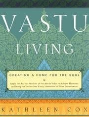 Vastu Living - Creating A Home For The Soul