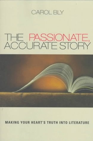 The Passionate, Accurate Story Making Your Heart's Truth Into Literature