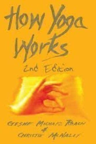 How Yoga Works Healing Yourself and Others with the Yoga Sutra
