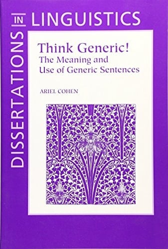 Think Generic! The Meaning and Use of Generic Sentences