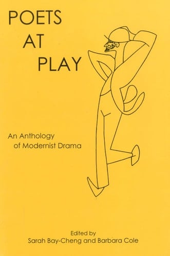 Poets at Play An Anthology of Modernist Drama