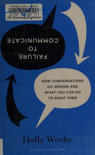 Failure to communicate: how conversations go wrong and what you can do to right them