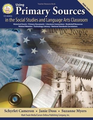 Using Primary Sources In The Social Studies And Language Arts Classrooms