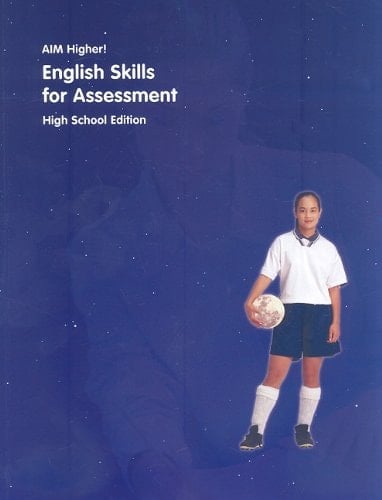 Aim Higher!: English Skills for Assessment, High School
