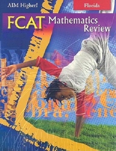 Florida Aim Higher!: FCAT Mathematics Review, Level E