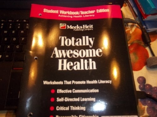 Totally Awesome Health Achieving Health Literacy. Student workbook