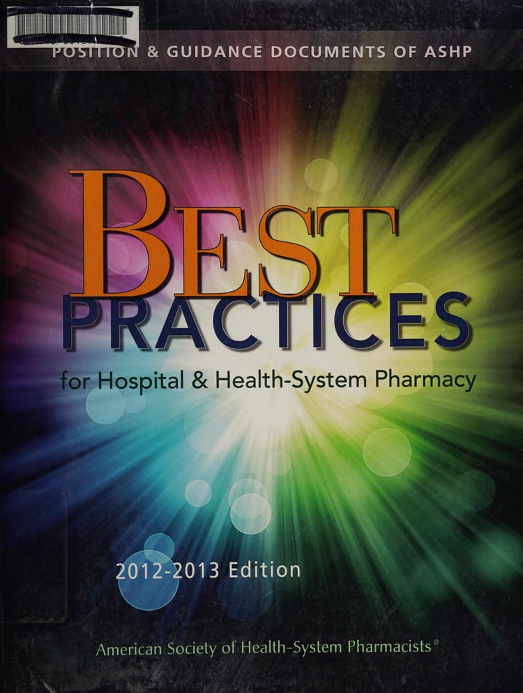 Best Practices for Hospital and Health-System Pharmacy 2012-2013