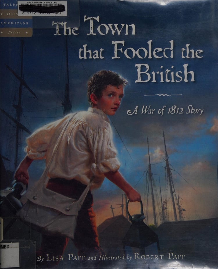 The Town that Fooled the British A War of 1812 Story
