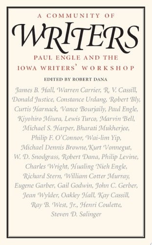 A Community of Writers Paul Engle and the Iowa Writers' Workshop