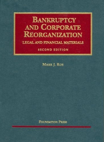 Bankruptcy and Corporate Reorganization Legal and Financial Materials
