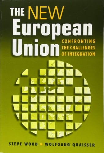 The New European Union: Confronting the Challenges of Integration (Studies on the European Polity)