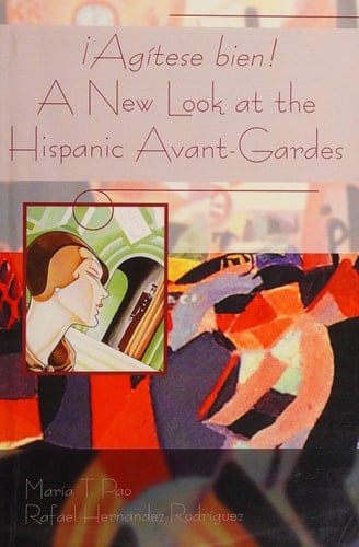 Agitese Bien!: A New Look at the Hispanic Avant-Gardes
