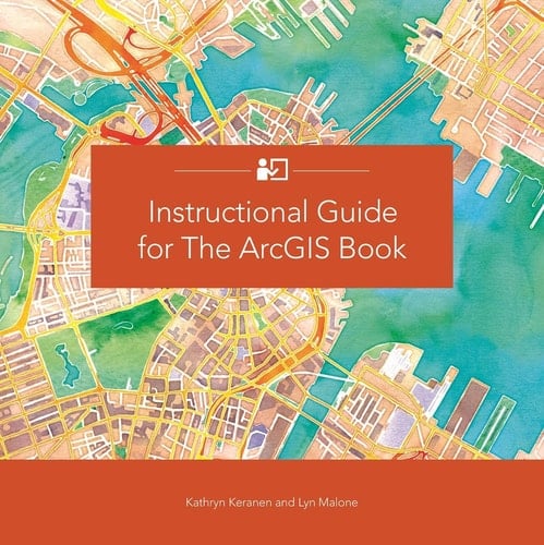 Instructional Guide for the ArcGIS Book