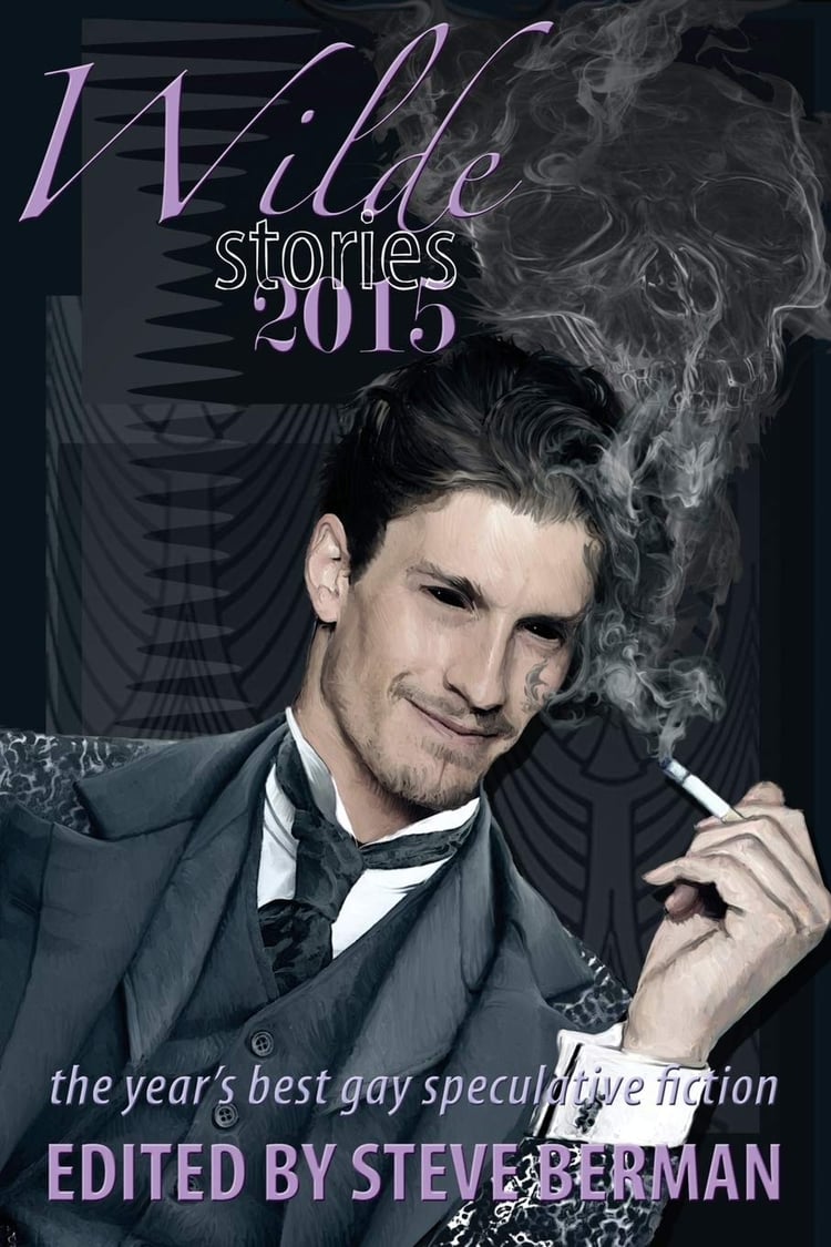 Wilde Stories, 2015 The Year's Best Gay Speculative Fiction