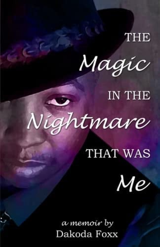 The Magic in the Nightmare That Was Me
