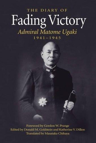 Fading victory: the diary of Admiral Matome Ugaki, 1941-1945