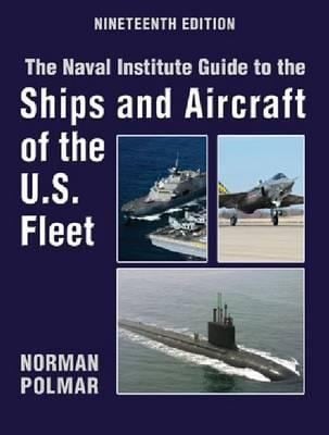 The Naval Institute Guide To The Ships And Aircraft Of The Us Fleet
