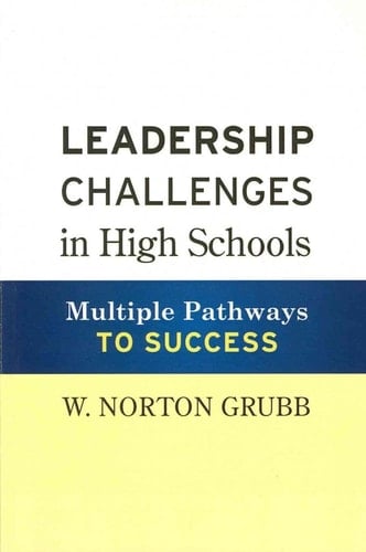 Leadership Challenges in High Schools Multiple Pathways to Success