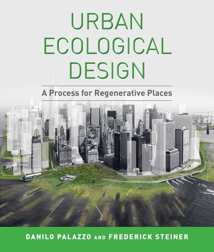 Urban Ecological Design A Process for Regenerative Places