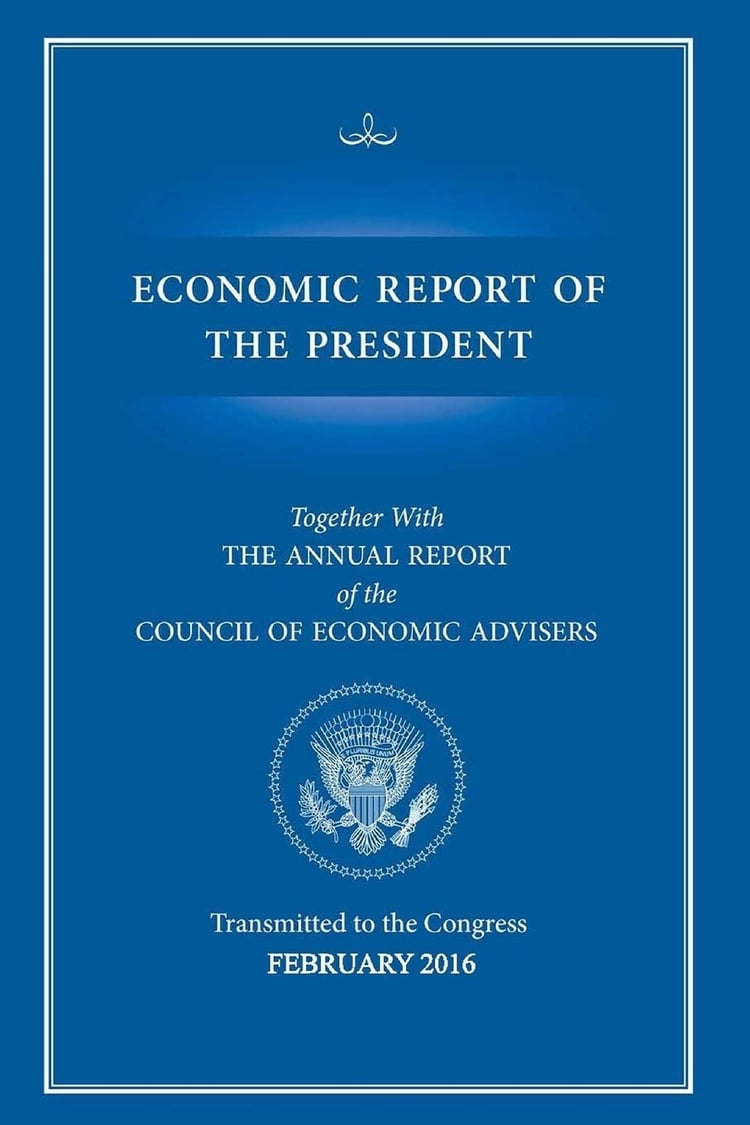 Economic Report of the President, Transmitted to the Congress, February 2016 Together with the Annual Report of the Council of Economic Advisers