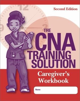 The Cna Training Solution Caregivers Workbook