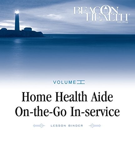 Home Health Aide On-The-Go In-Service Lessons: Vol. 1, Issue 5: Preventing Falls in the Home Volume 1