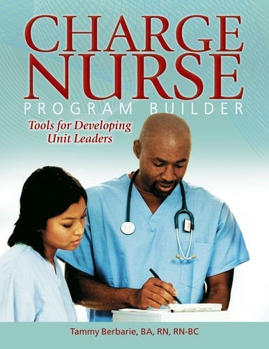 Charge Nurse Program Builder: Tools for Developing Unit Leaders